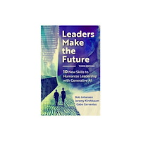 Berrett-Koehler Publishers Leaders Make the Future, Third Edition (inbunden, eng)
