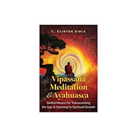 Inner Traditions Bear and Company Vipassana Meditation and Ayahuasca (häftad, eng)