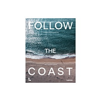 Lannoo Publishers Follow the Coast – from San Sebastian to Gibraltar (inbunden, eng)
