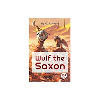 Double 9 Books LLP Wulf the Saxon a Story of the Norman Conquest (häftad, eng)