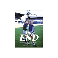 De Coubertin Books The End: From Glory to a Whole New Ball Game: Everton 1985-1994 (inbunden, eng)