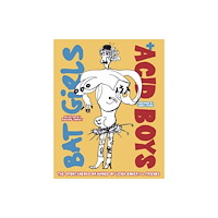 Strange Attractor Press Bat Girls and Acid Boys (häftad, eng)