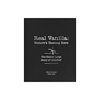 Unicorn Publishing Group Real Vanilla: Nature's Unsung Hero (inbunden, eng)