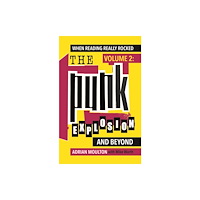 Two Rivers Press When Reading Really Rocked, volume 2: The Punk Explosion and Beyond (häftad, eng)