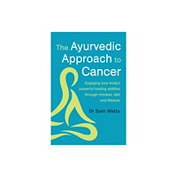 Chelsea Green Publishing UK The Ayurvedic Approach to Cancer (häftad, eng)