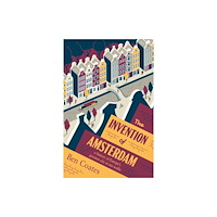 Scribe Publications The Invention of Amsterdam (häftad, eng)