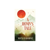 Ozark Mountain Publishing A Ronin's Tale (häftad, eng)