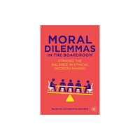Springer International Publishing AG Moral Dilemmas in the Boardroom (inbunden, eng)