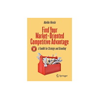 Springer International Publishing AG Find Your Market-Oriented Competitive Advantage (inbunden, eng)