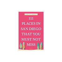 Emons Verlag GmbH 111 Places in San Diego That You Must Not Miss (häftad, eng)
