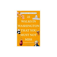 Emons Verlag GmbH 22 Walks in Washington, DC That You Must Not Miss (häftad, eng)