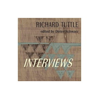 Verlag der Buchhandlung Walther Konig Richard Tuttle: Complete Interviews (inbunden, eng)