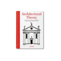 Taschen GmbH Architectural Theory. Pioneering Texts on Architecture from the Renaissance to Today (inbunden, eng)