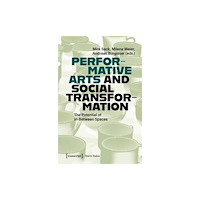 Transcript Verlag Performative Arts and Social Transformation (häftad, eng)