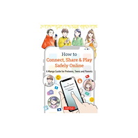 Tuttle Publishing How to Connect, Share & Play Safely Online (häftad, eng)