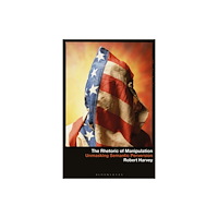 Bloomsbury Publishing PLC The Rhetoric of Manipulation (häftad, eng)