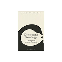 Bloomsbury Publishing PLC Decolonizing Knowledge (häftad, eng)