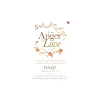 Westland Publications Limited From Anger to Love (inbunden, eng)