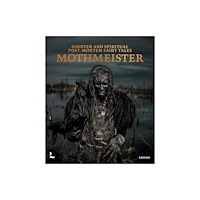Lannoo Publishers Mothmeister: Sinister and Spiritual Post-Mortem Fairy Tales (inbunden, eng)