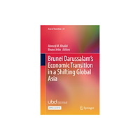 Springer Verlag, Singapore Brunei Darussalam’s Economic Transition in a Shifting Global Asia (inbunden, eng)