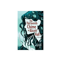 HarperCollins Publishers The Thirteenth Chime of Alcott Hall (häftad, eng)
