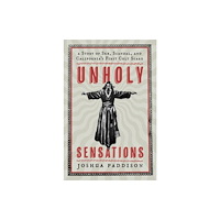 Oxford University Press Inc Unholy Sensations (inbunden, eng)