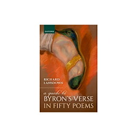 Oxford University Press A Guide to Byron's Verse in Fifty Poems (inbunden, eng)