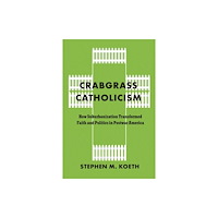 The university of chicago press Crabgrass Catholicism (häftad, eng)