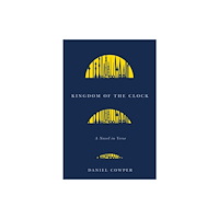 McGill-Queen's University Press Kingdom of the Clock (häftad, eng)