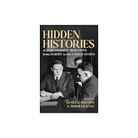 University of illinois press Hidden Histories of Unauthorized Migrations from Europe to the United States (häftad, eng)