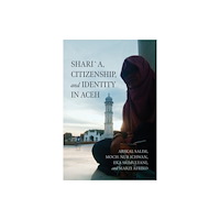 University of notre dame press Shari´a, Citizenship, and Identity in Aceh (häftad, eng)