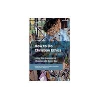 Bloomsbury Publishing PLC How To Do Christian Ethics (häftad, eng)