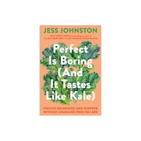 Random House USA Inc Perfect Is Boring (And It Tastes Like Kale) (inbunden, eng)