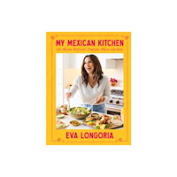 Clarkson Potter/Ten Speed My Mexican Kitchen (inbunden, eng)