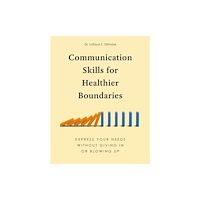 Random House USA Inc Communication Skills for Healthier Boundaries (häftad, eng)