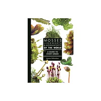 Princeton University Press Mosses, Liverworts, and Hornworts of the World (inbunden, eng)