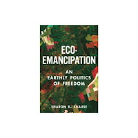 Princeton University Press Eco-Emancipation (häftad, eng)