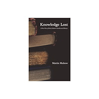 Princeton University Press Knowledge Lost (häftad, eng)