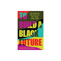 Princeton University Press To Build a Black Future (häftad, eng)