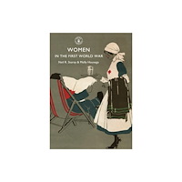 Bloomsbury Publishing PLC Women in the First World War (häftad, eng)