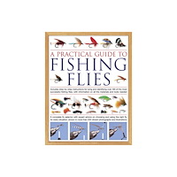 Anness publishing The Practical Guide to Fishing Flies (inbunden, eng)
