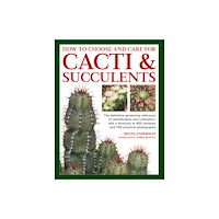 Anness publishing Cacti & Succulents, How to Choose and Care for (inbunden, eng)