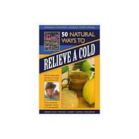 Anness publishing 50 Natural Ways to Relieve a Cold (inbunden, eng)