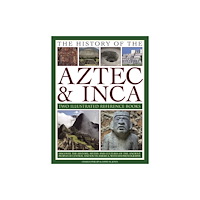Anness publishing The History of the Atzec & Inca: Two Illustrated Reference Books (inbunden, eng)