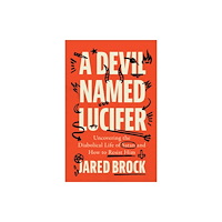 Baker publishing group A Devil Named Lucifer (häftad, eng)