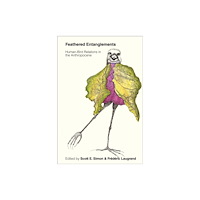 University of british columbia press Feathered Entanglements (häftad, eng)