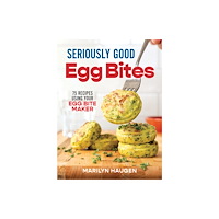 Firefly Books Ltd Seriously Good Egg Bites (häftad, eng)