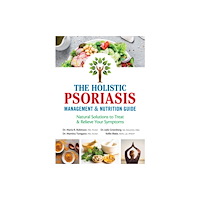 Firefly Books Ltd The Holistic Psoriasis Management and Nutrition Guide (häftad, eng)