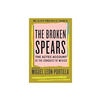Beacon Press The Broken Spears (inbunden, eng)