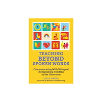 Teachers' College Press Teaching Beyond Spoken Words (inbunden, eng)